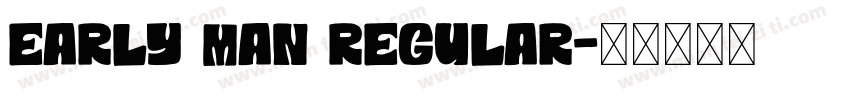 Early Man Regular字体转换